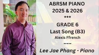 (B3) Last Song (ABRSM Piano 2025 & 2026 Grade 6)