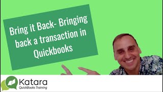 Bring it Back- Bringing back a transaction in QuickBooks