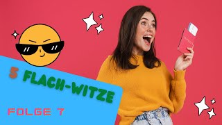 5 Flach Witze (Folge 7)