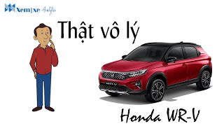 Honda WR-V: Thật vô lý