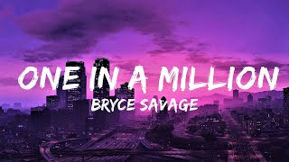 Bryce Savage - One in a Million (Lyrics) | Lyrics Video (Official)