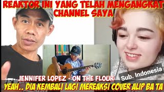 YEAH‼️COME BACK REAKSI ALIP BATA ON THE FLOUR - JENNIFER LOPEZ - DIA YG TELAH MENGANGKAT CHANNEL INI