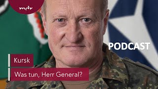 #229 Kursk | Podcast Was tun, Herr General? | MDR