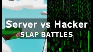 Server vs Hacker: Slap Battles