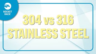 304 vs. 316 Stainless Steel