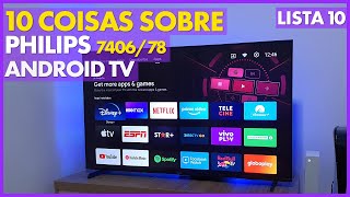 10 COISAS SOBRE A PHILIPS 4K ANDROID TV - PUG7406/78