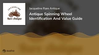 Antique Spinning Wheel Identification And Value Guide