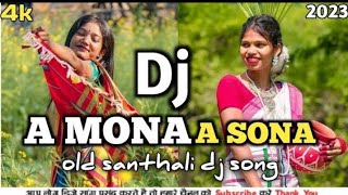 A Mona A Sona New Santhali Traditional Dj Song Remix Hard Bass Dj Vinay Dj Mukesh Cartoon Pithoriya