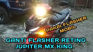 GANTI FLASHER RETING JUPITER MX DENGAN FLASHER MOBIL.