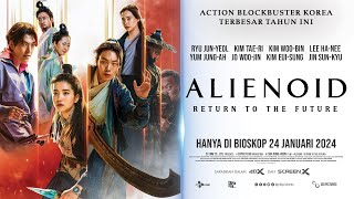 ALIENOID: RETURN TO THE FUTURE | Trailer Resmi Indonesia