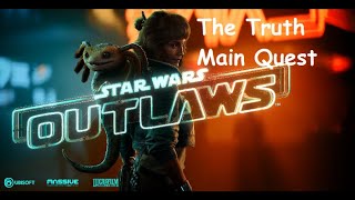 Star Wars Outlaws The Truth Main Quest