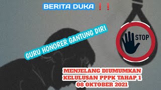 GURU HONORER GANTUNG DIRI || JELANG PENGUMUMAN HASIL PPPK TAHAP 1