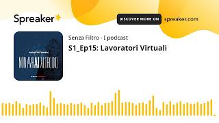 S1_Ep15: Lavoratori Virtuali