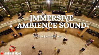 Immersive Ambience Sounds : Convention Hall Ambience | Conference Venue White Noise | 1 Hour |