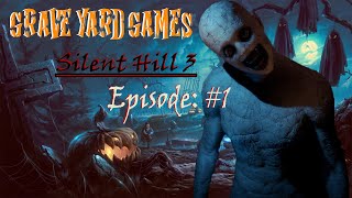 (GraveYard Games) Silent Hill 3: Episode #1 [It begins]