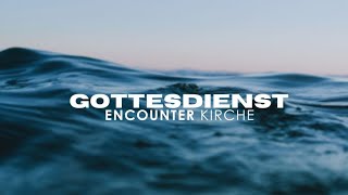 Gottesdienst 13.10.2024 - Encounter Kirche - LIVE