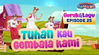 [Sekolah Minggu Gembira 2] TUHAN KAU GEMBALA KAMI - Gerak dan Lagu (Ep. 25)