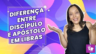 Diferença entre discípulo e apóstolo em Libras