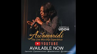 Awamaridi - The Unsearchable God | Adebola Udoh | Live Worship Experience