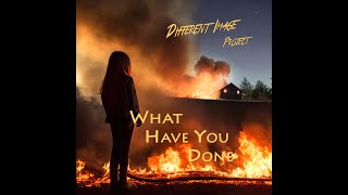 different image project - WHAT HAVE YOU DONE (Official Music Video).