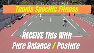 Tennis Fitness.  Receive This Ball With Pure Balance.