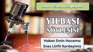 Yılbaşı Söyleşisi - Hakan Emin Hoca & Enes Lütfü