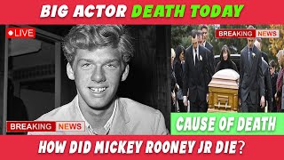 R.I.P How Did Mickey Rooney Jr Die? The Story of Musician Mickey Rooney Cause Of Death