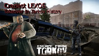 Craziest Lexos Takeover in Tarkov History