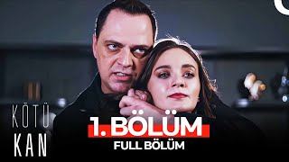 Kötü Kan 1. Bölüm