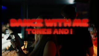 Tones And I - Dance With Me 