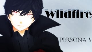 【MMD Persona 5】 Wildfire