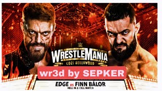 WrestleMania 39 prediction in wr3d mod by SEPKER Finn balor vs edge hell in a cell