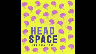 Headspace - Jon Hill Trio