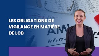 Les obligations de vigilance en matière de lcb