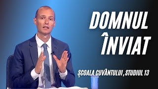 Domnul înviat | Școala Cuvântului | Studiul 13 | Trimestrul 3 | 2024