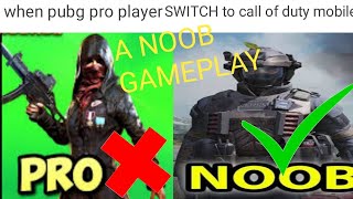 Pubg pro player switch to Call of duty ..A NOOB GAMEPLAY