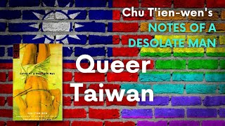 Chu T'ien-wen's 朱天文 Notes of a Desolate Man 荒人手記 (1994) - Queer Taiwan