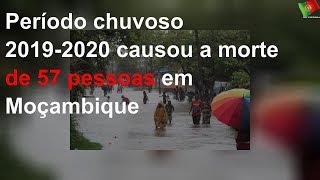 Período chuvoso 2019-2020 causou a morte de 57 pessoas em Moçambique