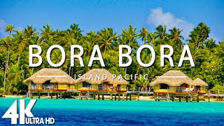 FLYING OVER BORA BORA (4K UHD) - Relaxing Music Along With Beautiful Nature Videos - 4K Video ULTRA