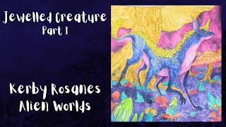 Jewelled Creature Part 1 - Kerby Rosanes, Alien Worlds