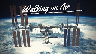 Walking on Air (With incredibly earth views from ISS)