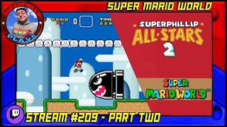 [Twitch Stream #209 - Part Two] [18+] SUPERPHILLIP ALL-STARS 2 - Super Mario World