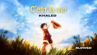 Khaled , C'est la vie slowed + reverb