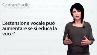 L'estensione vocale può aumentare se si educa la voce? - Domande sul Canto #13