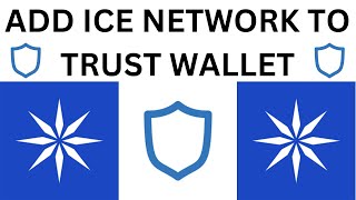 HOW TO ADD ICE NETWORK TO TRUST WALLET