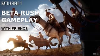 BATTLEFIELD 1 OPEN BETA GAMEPLAY RUSH GAMEMODE with friends