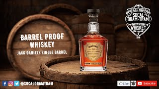 SoCal Dram Tram! Jack Daniels Single Barrel Barrel Proof! Video Review #21!