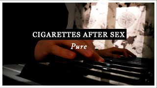 Pure Cigarettes after sex piano cover