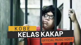 KOBE - Kelas Kakap (Official Music Video)