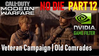 COD Modern Warfare - Veteran Campaign | Part 12 | Old Comrades (w NVIDIA Game Filter)